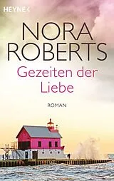 Kartonierter Einband Gezeiten der Liebe von Nora Roberts
