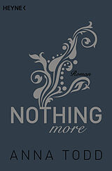 Kartonierter Einband Nothing more von Anna Todd
