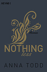 Kartonierter Einband Nothing less von Anna Todd