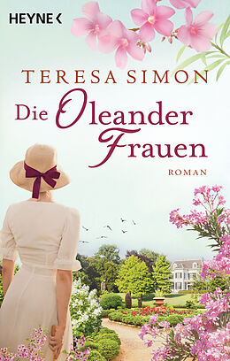 Kartonierter Einband Die Oleanderfrauen von Teresa Simon