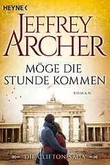 Kartonierter Einband Möge die Stunde kommen von Jeffrey Archer