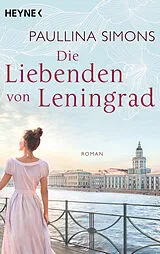 Kartonierter Einband Die Liebenden von Leningrad von Paullina Simons