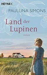 Kartonierter Einband Land der Lupinen von Paullina Simons