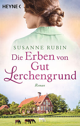 Kartonierter Einband Die Erben von Gut Lerchengrund von Susanne Rubin