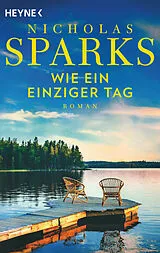 Kartonierter Einband (Kt) Wie ein einziger Tag von Nicholas Sparks