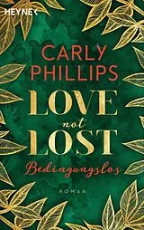 Kartonierter Einband Love not Lost - Bedingungslos von Carly Phillips