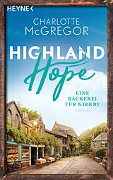 Kartonierter Einband Highland Hope 4 - Eine Bäckerei für Kirkby von Charlotte McGregor