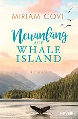 Kartonierter Einband Neuanfang auf Whale Island von Miriam Covi