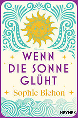 Kartonierter Einband Wenn die Sonne glüht von Sophie Bichon