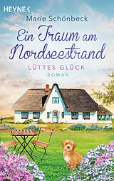 Kartonierter Einband Lüttes Glück - Ein Traum am Nordseestrand von Marie Schönbeck
