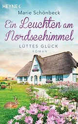 Kartonierter Einband Lüttes Glück - Ein Leuchten am Nordseehimmel von Marie Schönbeck