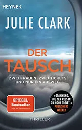 Kartonierter Einband Der Tausch  Zwei Frauen. Zwei Tickets. Und nur ein Ausweg. von Julie Clark