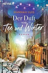 Kartonierter Einband Der Duft von Tee und Winter von Hannah Luis