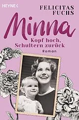 Kartonierter Einband Minna. Kopf hoch, Schultern zurück von Felicitas Fuchs