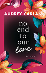 Kartonierter Einband No End To Our Love von Audrey Carlan