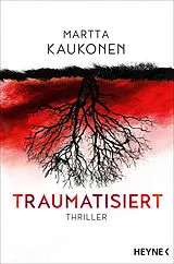 Kartonierter Einband Traumatisiert von Martta Kaukonen