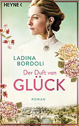 Kartonierter Einband Der Duft von Glück von Ladina Bordoli