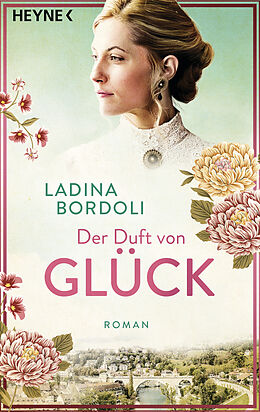 Kartonierter Einband Der Duft von Glück von Ladina Bordoli