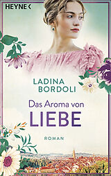 Kartonierter Einband Das Aroma von Liebe von Ladina Bordoli