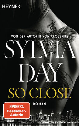 Kartonierter Einband So Close. Blacklist 1 - Nach Crossfire die neue heiße Serie der Nr.1-SPIEGEL-Bestsellerautorin! von Sylvia Day