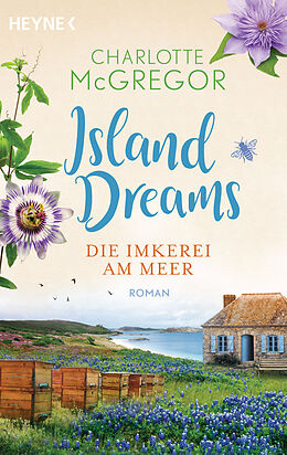 Kartonierter Einband Island Dreams  Die Imkerei am Meer von Charlotte McGregor