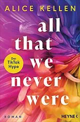 Kartonierter Einband All That We Never Were (1) von Alice Kellen