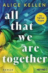 Kartonierter Einband All That We Are Together (2) von Alice Kellen