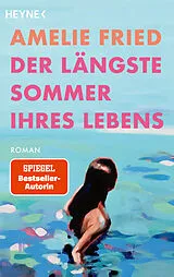 Kartonierter Einband Der längste Sommer ihres Lebens von Amelie Fried