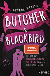 Kartonierter Einband (Kt) Butcher & Blackbird - Selbst die dunkelsten Seelen sehnen sich nach Liebe von Brynne Weaver