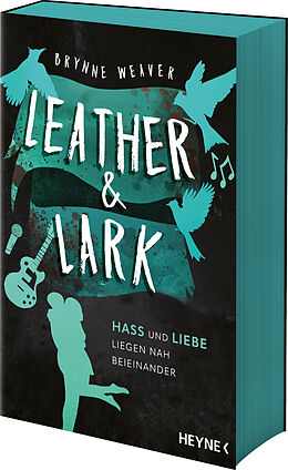 Kartonierter Einband Leather &amp; Lark - Hass und Liebe liegen nah beieinander von Brynne Weaver