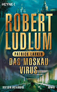 Kartonierter Einband (Kt) Das Moskau Virus von Robert Ludlum, Patrick Larkin