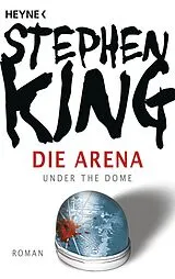 Kartonierter Einband Die Arena von Stephen King