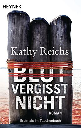 Kartonierter Einband Blut vergisst nicht von Kathy Reichs