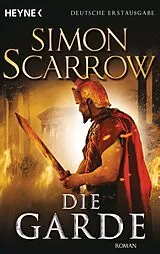 Kartonierter Einband Die Garde von Simon Scarrow