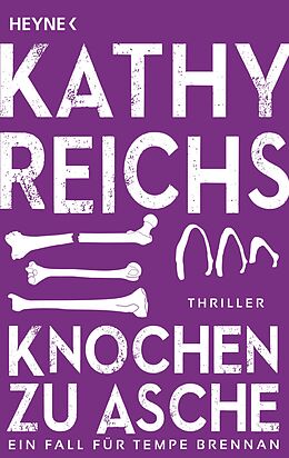 Kartonierter Einband Knochen zu Asche von Kathy Reichs