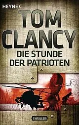 Kartonierter Einband Die Stunde der Patrioten von Tom Clancy