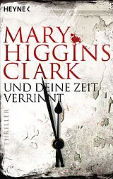Kartonierter Einband Und deine Zeit verrinnt von Mary Higgins Clark