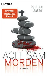 Kartonierter Einband Achtsam morden von Karsten Dusse