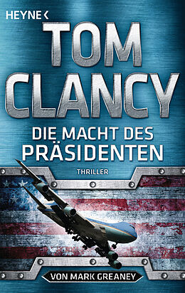 Kartonierter Einband Die Macht des Präsidenten von Tom Clancy, Mark Greaney