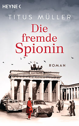 Kartonierter Einband Die fremde Spionin von Titus Müller