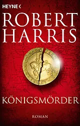 Kartonierter Einband Königsmörder von Robert Harris