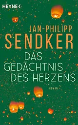 Kartonierter Einband Das Gedächtnis des Herzens von Jan-Philipp Sendker