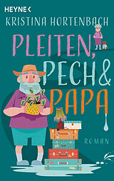 Kartonierter Einband Pleiten, Pech und Papa von Kristina Hortenbach