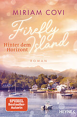 Kartonierter Einband Firefly Island: Hinter dem Horizont von Miriam Covi