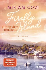 Kartonierter Einband Firefly Island: Hinter dem Horizont von Miriam Covi