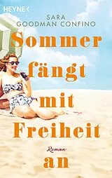 Kartonierter Einband Sommer fängt mit Freiheit an von Sara Goodman Confino