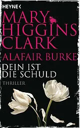 Kartonierter Einband Dein ist die Schuld von Mary Higgins Clark, Alafair Burke