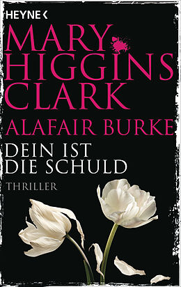 Kartonierter Einband Dein ist die Schuld von Mary Higgins Clark, Alafair Burke