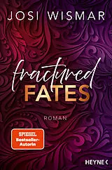 Kartonierter Einband (Kt) Fractured Fates von Josi Wismar
