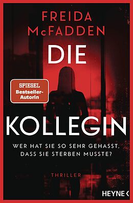 Kartonierter Einband Die Kollegin  Wer hat sie so sehr gehasst, dass sie sterben musste? von Freida McFadden